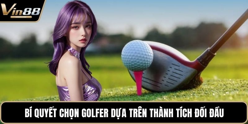Bí Quyết Chọn Golfer Giỏi Nhất Tại Sân Chơi Đẳng Cấp - CAXON.TOP