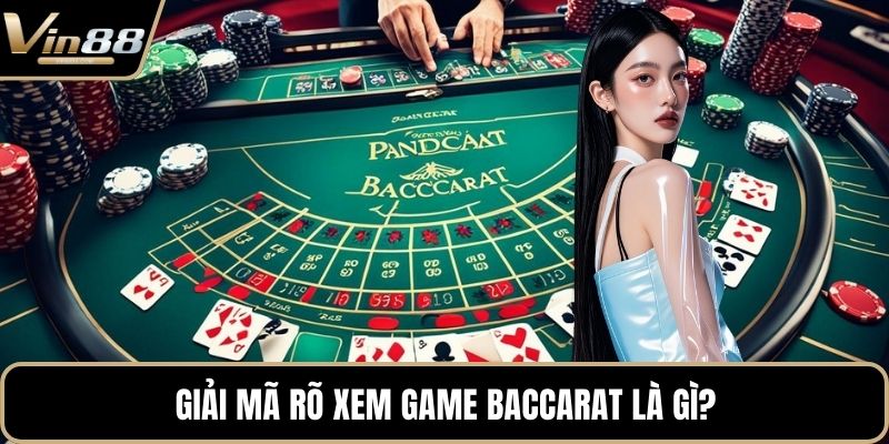 Baccarat Là Gì? Giải Mã Tần Tật A - Z Cho Người Mới - CAXON.TOP