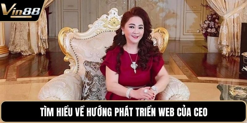 CEO Nguyễn Phương Hằng - Người Dẫn Dắt VIN88 Thành Công - CAXON.TOP
