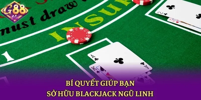 Blackjack Ngũ Linh - Cách Tính Và Bí Quyết Có 5 Lá Đặc Biệt - CAXON.TOP