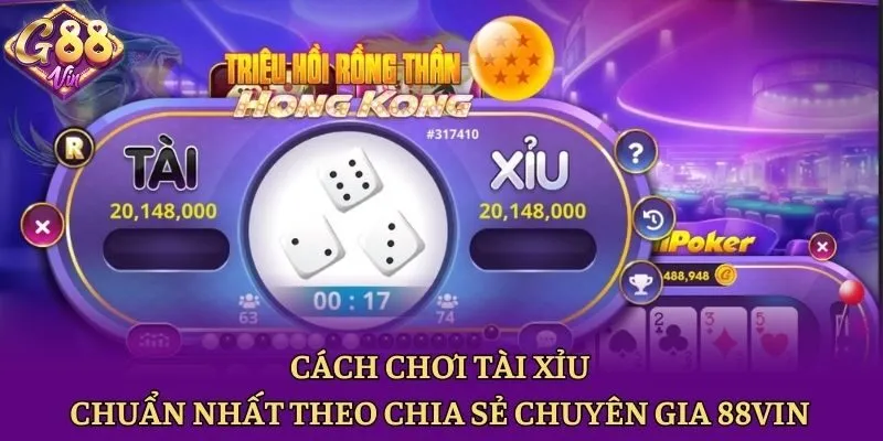 Cách Chơi Tài Xỉu Chuẩn Nhất Theo Chia Sẻ Chuyên Gia 88vin - CAXON.TOP