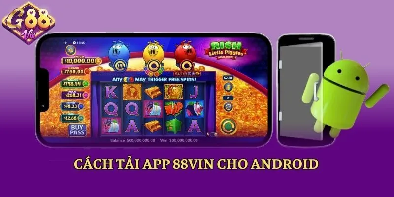 Tải App 88vin - Cài Ứng Dụng Nhanh, Chơi Game Thả Ga - CAXON.TOP