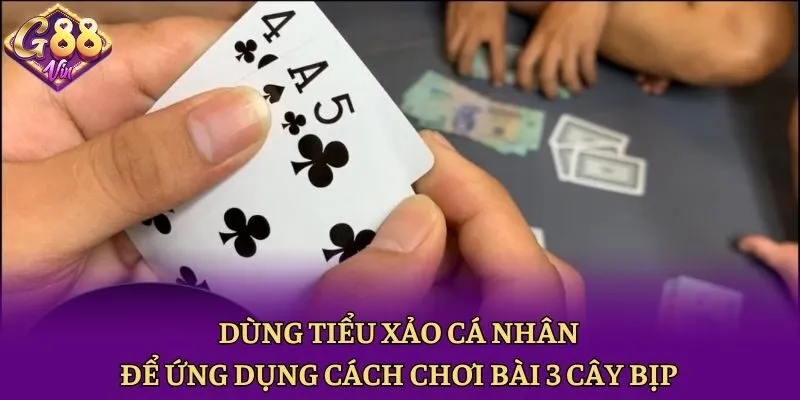 Chia Sẻ Cách Chơi Bài 3 Cây Bịp Chuyên Nghiệp Như Cao Thủ - CAXON.TOP