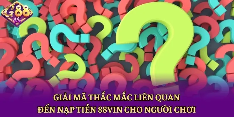 Nạp Tiền 88vin - Chia Sẻ Thao Tác Cực Nhanh Cho Thành Viên - CAXON.TOP