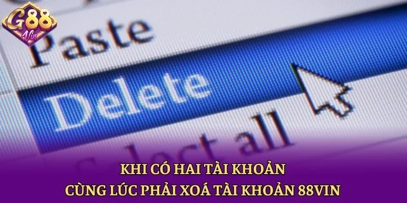 Xóa Tài Khoản 88vin: Đơn Giản Chỉ Với 1 Phút Thực Hiện - CAXON.TOP