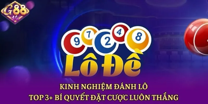Kinh Nghiệm Đánh Lô - Top 3+ Bí Quyết Đặt Cược Luôn Thắng - CAXON.TOP