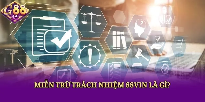 Tìm Hiểu Luật Miễn Trừ Trách Nhiệm Tại Cổng Game 88vin - CAXON.TOP