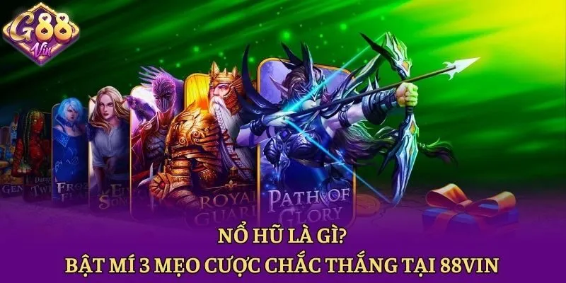 Nổ Hũ Là Gì? Bật Mí 3 Mẹo Cược Chắc Thắng Tại 88vin - CAXON.TOP