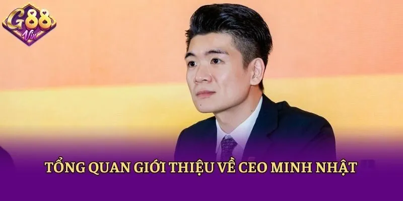 CEO Minh Nhật - Người Đứng Sau Thành Công Của 88vin - CAXON.TOP
