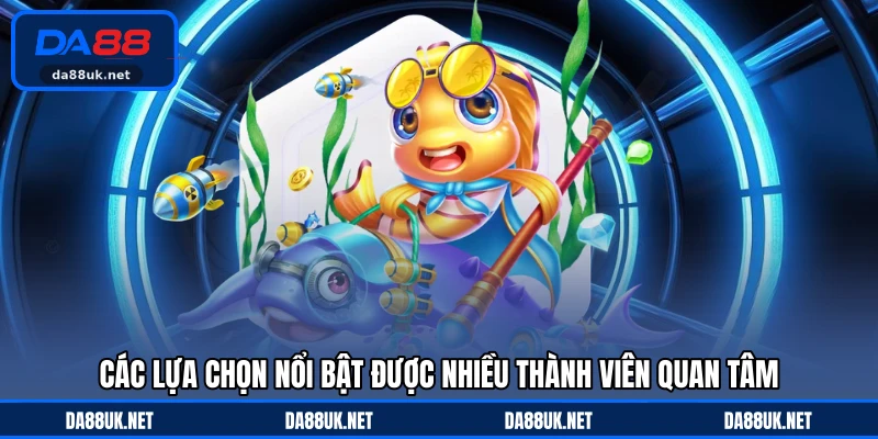 Bắn Cá DA88 - Trải Nghiệm Hành Trình Săn Thưởng Đầy Cuốn Hút - CAXON.TOP