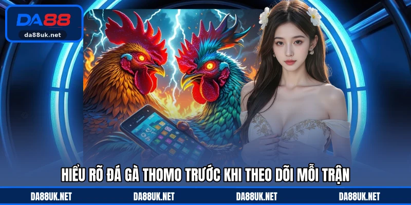 Đá Gà Thomo DA88 - Theo Dõi Những Trận Đấu Đầy Tốc Độ - CAXON.TOP