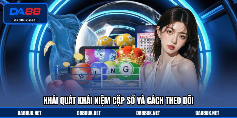 Song Thủ Lô DA88 - Cách Chọn Cặp Số Tiềm Năng Được Quan Tâm - CAXON.TOP