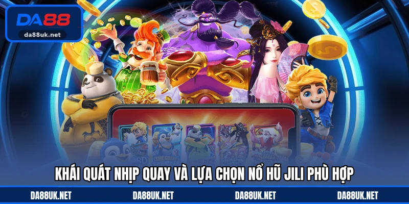 Nổ Hũ JILI DA88 - Trải Nghiệm Quay Thưởng Sôi Động 2026 - CAXON.TOP