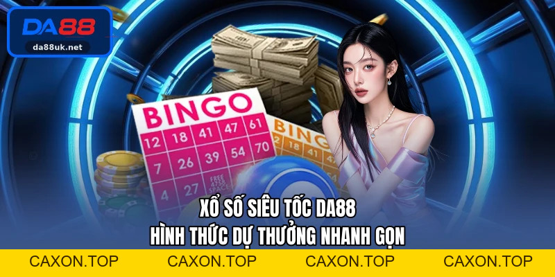 Xổ Số DA88 - Giải Trí Hấp Dẫn Cho Người Yêu Thích Dự Thưởng - CAXON.TOP